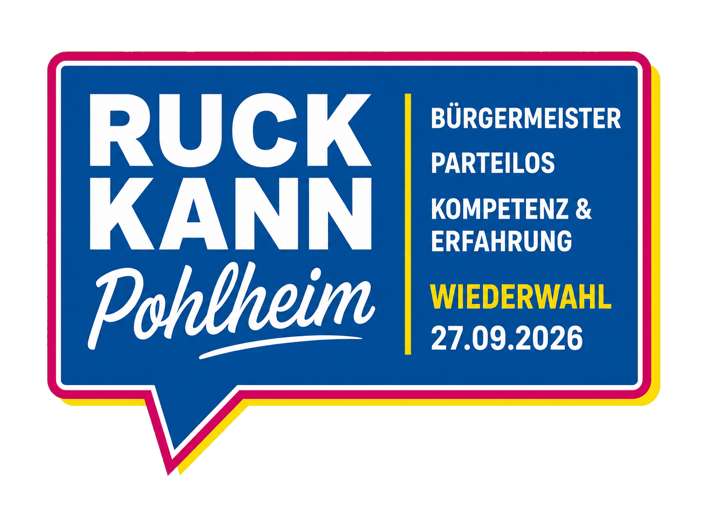 Ruck kann Pohlheim. Bürgermeister. Parteilos. Kompetenz und Erfahrung. Wiederwahl am 27.09.2026.